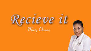 Mercy Chinwo Receive it