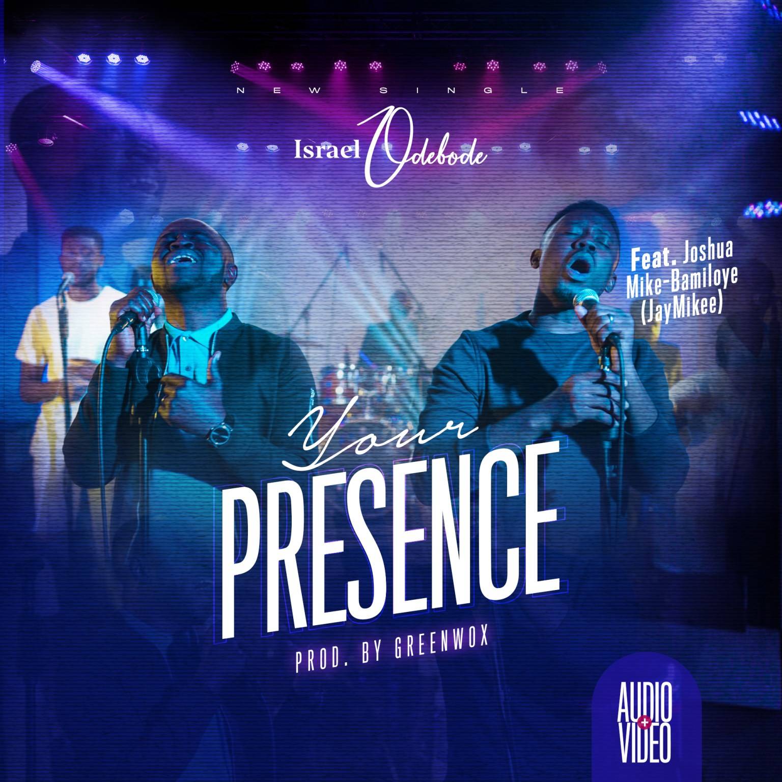 Israel Odebode - Your Presence Feat. JayMikee