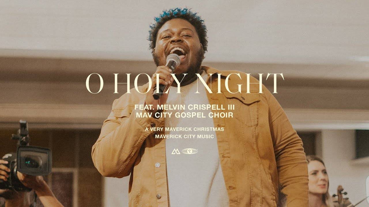 O Holy Night (feat. Melvin Crispell III & Mav City Gospel Choir)