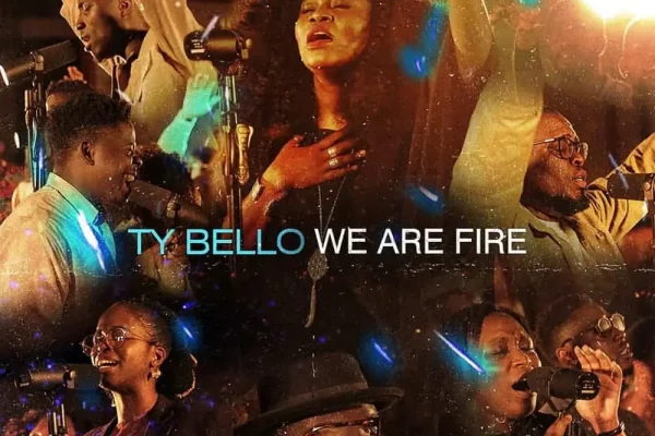 TY Bello – We Are Fire (gospelmusicbase.com)