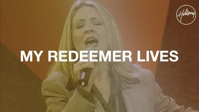 Hillsong - My Redeemer Lives