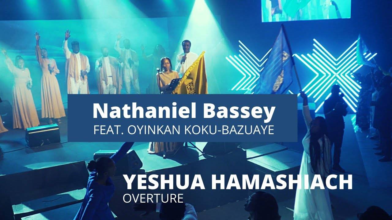 YESHUA HAMASHIACH (OVERTURE) - Nathaniel Bassey feat. OYINKAN KOKU-BAZUAYE
