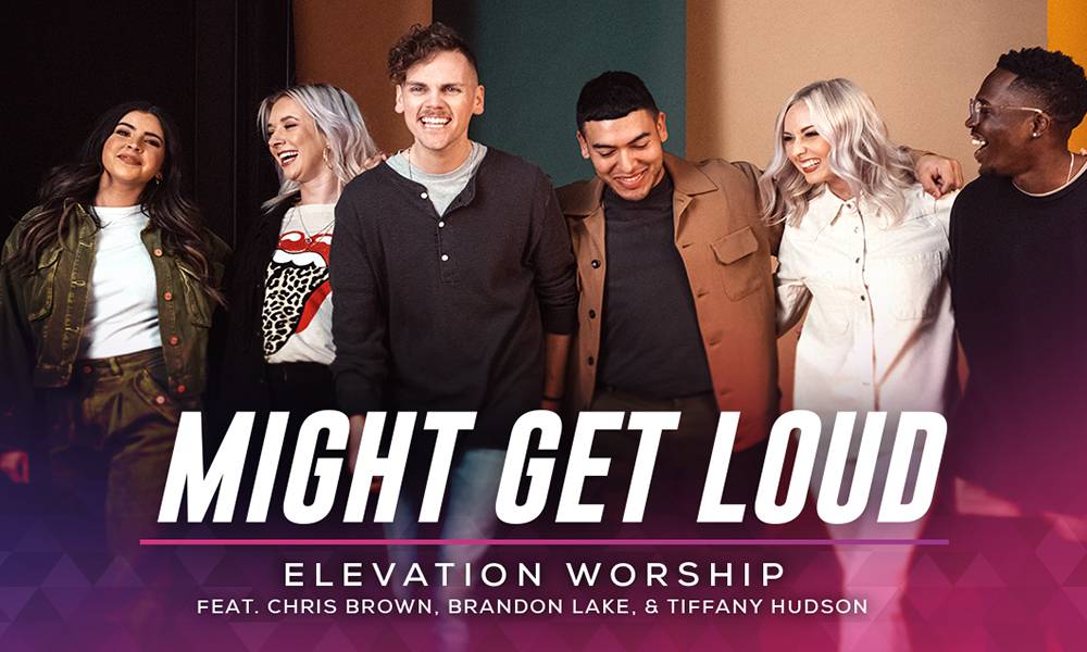Might Get Loud (ft. Chris Brown, Brandon Lake & Tiffany Hudson) - Elevation Worship