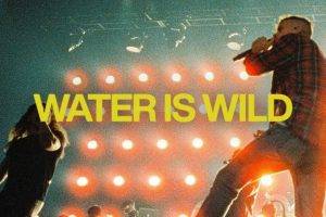 Water is Wild - Elevation Worship feat. Chris Brown & Brandon Lake