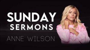 Anne Wilson - Sunday Sermons