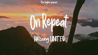 On repeat - Hillsong United