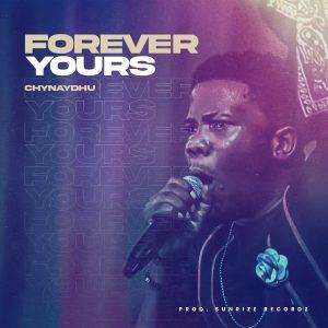 Chynaydhu - Forever Yours