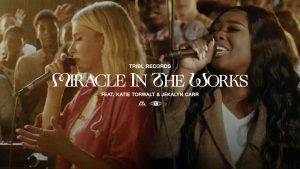 Maverick City - Miracle In The Works (feat. Katie Torwalt & Jekalyn Carr)