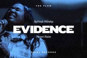 Refresh Worship - Evidence (ft. Naomi Raine)