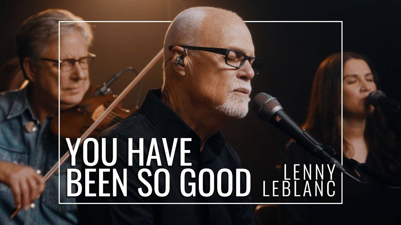 Lenny LeBlanc - You Have Been So Good